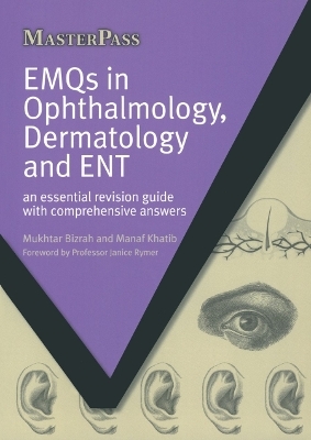 EMQs in Ophthalmology, Dermatology and ENT - Mukhtar Bizrah, Manaf Khatib