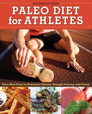 Paleo Diet for Athletes Guide -  Rockridge Press