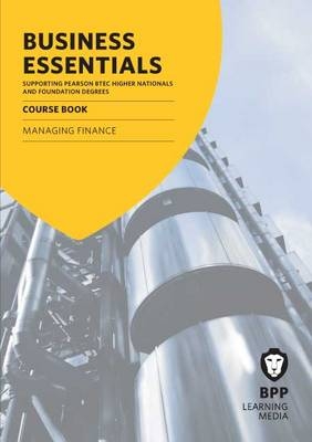 Business Essentials Managing Finance -  BPP Learning Media