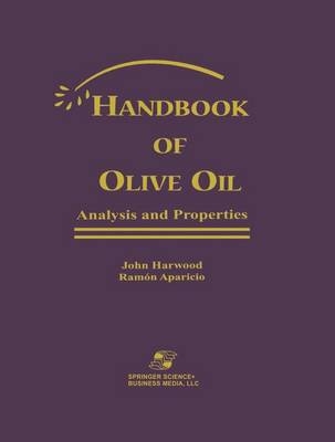 Handbook of Olive Oil: Analysis and Properties - Ramon Aparicio, John Harwood
