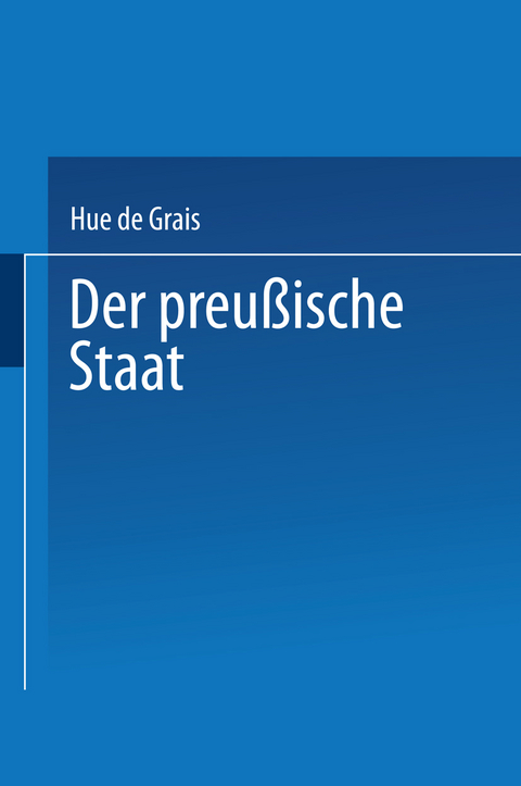 Der Preußische Staat - Hue De Grais