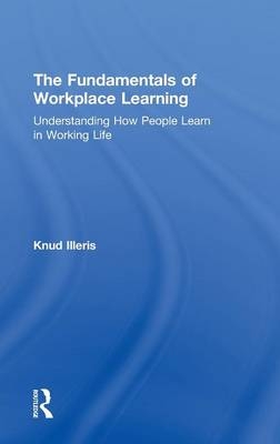 Fundamentals of Workplace Learning -  Knud Illeris