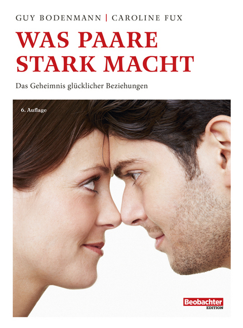 Was Paare stark macht - Guy Bodenmann, Caroline Fux