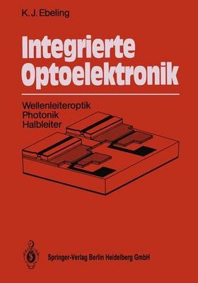 Integrierte Optoelektronik - Karl J Ebeling