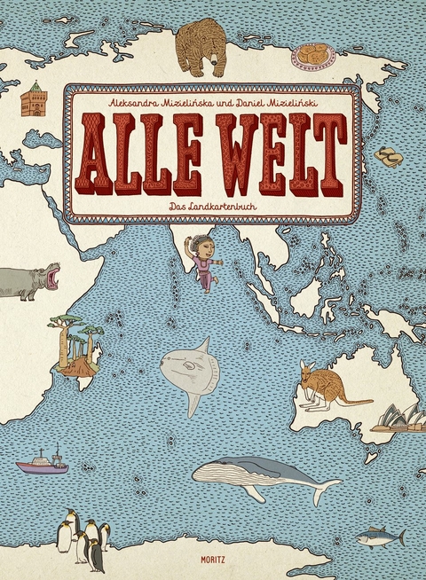 Alle Welt. Das Landkartenbuch - Aleksandra Mizielinska, Daniel Mizielinski