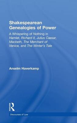 Shakespearean Genealogies of Power -  Anselm Haverkamp