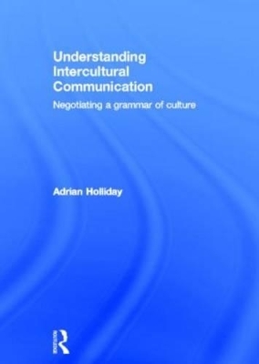 Understanding Intercultural Communication - Adrian Holliday