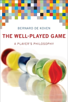 The Well-Played Game - Bernard De Koven