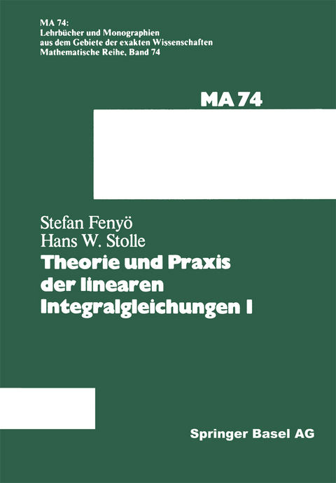 Theorie und Praxis der linearen Integralgleichungen 1 - I.S. Fenyö,  STOLLE