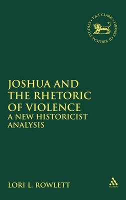 Joshua and the Rhetoric of Violence - Lori L. Rowlett
