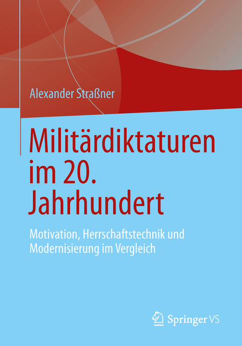 Militärdiktaturen im 20. Jahrhundert - Alexander Straßner