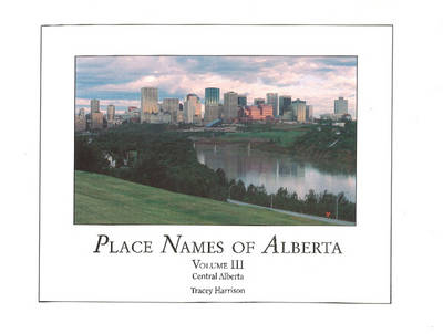 Place Names of Alberta, Volume III - 