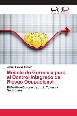 Modelo de Gerencia para el Control Integrado del Riesgo Ocupacional - Libardo Ramirez Guzman