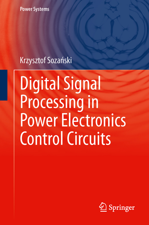 Digital Signal Processing in Power Electronics Control Circuits - Krzysztof Sozański