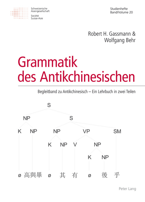 Grammatik des Antikchinesischen - Robert H. Gassmann, Wolfgang Behr