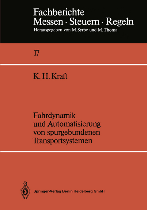 Fahrdynamik und Automatisierung von spurgebundenen Transportsystemen - Karl H. Kraft