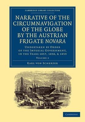 Narrative of the Circumnavigation of the Globe by the Austrian Frigate Novara: Volume 2 - Karl von Scherzer