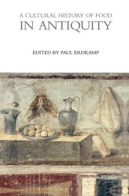 A Cultural History of Food in Antiquity - 