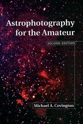Astrophotography for the Amateur - Michael A. Covington