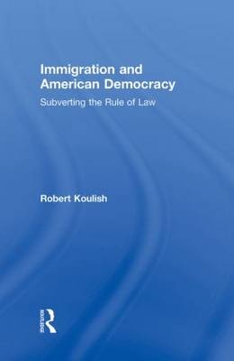 Immigration and American Democracy -  Robert Koulish