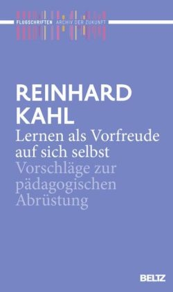 Lernen als Vorfreude auf sich selbst - Reinhard Kahl