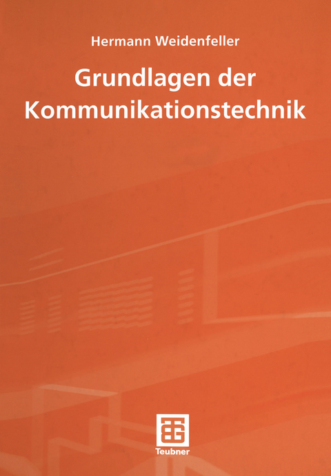Grundlagen der Kommunikationstechnik - Hermann Weidenfeller