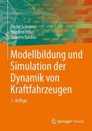 Modellbildung und Simulation der Dynamik von Kraftfahrzeugen - Dieter Schramm, Manfred Hiller, Roberto Bardini