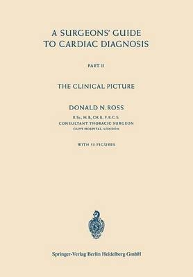 A Surgeons' Guide to Cardiac Diagnosis - Donald N Ross
