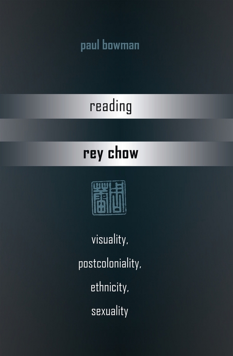 Reading Rey Chow - Paul Bowman