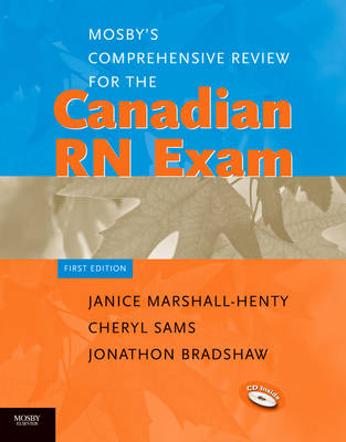 Mosby's Comprehensive Review for the Canadian RN Exam - Janice Marshall-Henty, Cheryl A Sams, Jonathon Bradshaw