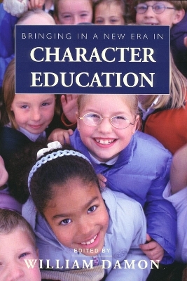 Bringing in a New Era in Character Education - William Damon
