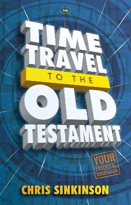 Time Travel to the Old Testament - Chris Sinkinson