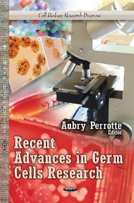 Recent Advances in Germ Cells Research - 