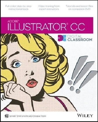 Illustrator CC Digital Classroom - Jennifer Smith,  AGI Creative Team