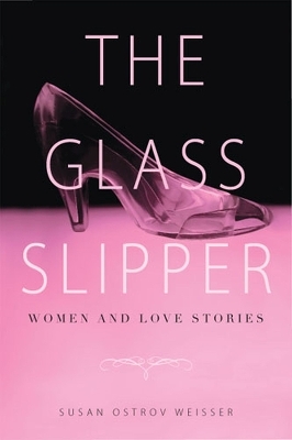 Glass Slipper - Susan Ostrov Weisser