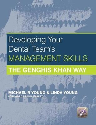 Developing Your Dental Team's Management Skills - Michael R. Young, Linda Young