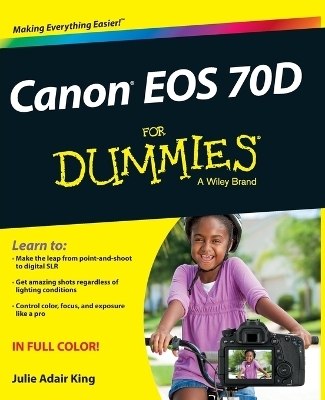 Canon EOS 70D For Dummies - Julie Adair King