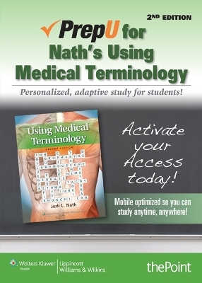 PrepU for Nath's Using Medical Terminology - Judi L. Nath