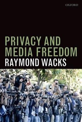 Privacy and Media Freedom - Raymond Wacks