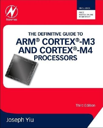 The Definitive Guide to ARM® Cortex®-M3 and Cortex®-M4 Processors - Joseph Yiu