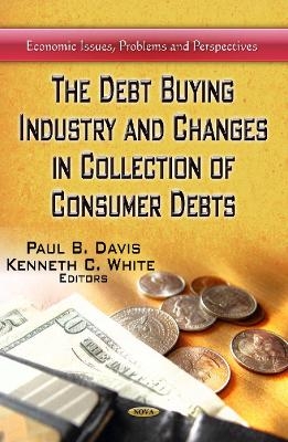 Debt Buying Industry & Changes in Collection of Consumer Debts - 