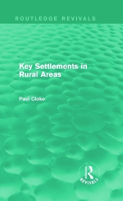 Key Settlements in Rural Areas (Routledge Revivals) - Paul Cloke