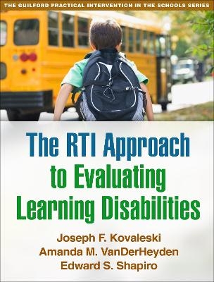 The RTI Approach to Evaluating Learning Disabilities, Lay-flat - Joseph F. Kovaleski, Amanda M. VanDerHeyden, Edward S. Shapiro