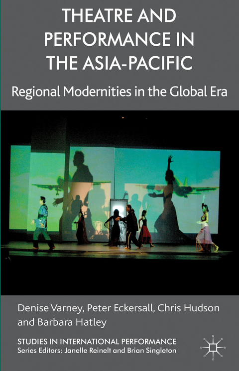 Theatre and Performance in the Asia-Pacific - D. Varney, P. Eckersall, C. Hudson, B. Hatley