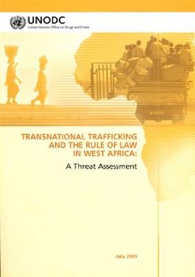 Transnational trafficking and the rule of law in West Africa -  United Nations: Office on Drugs and Crime