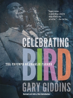 Celebrating Bird - Gary Giddins