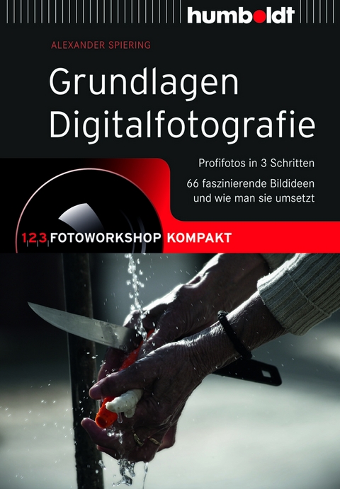 Grundlagen Digitalfotografie - Alexander Spiering