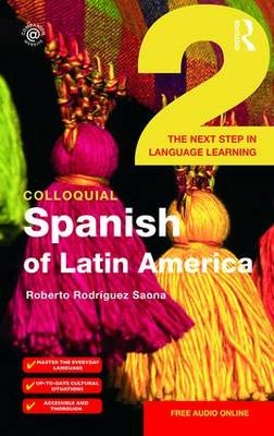 Colloquial Spanish of Latin America 2 -  Roberto Rodriguez-Saona