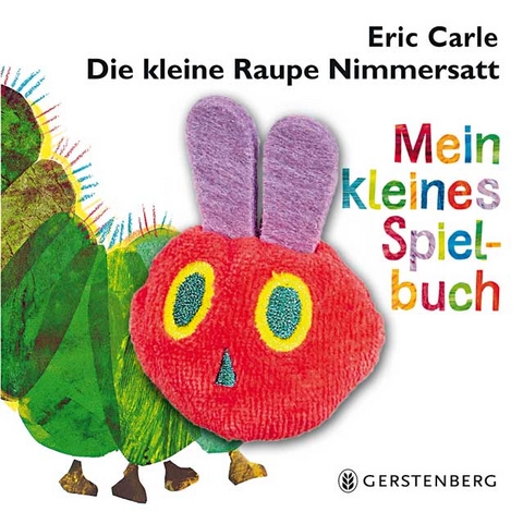 Die kleine Raupe Nimmersatt - Mein kleines Spielbuch - Eric Carle