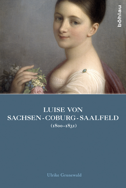 Luise von Sachsen-Coburg-Saalfeld (1800–1831) - Ulrike Grunewald